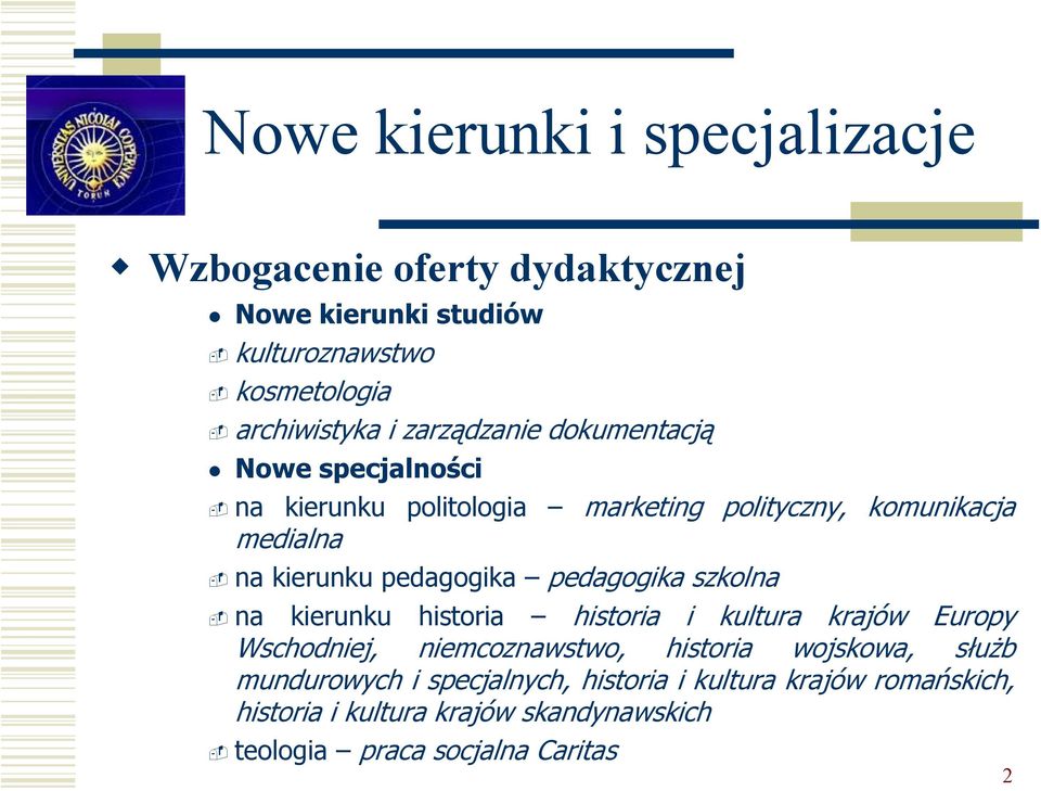 polityczny, komunikacja na kierunku historia historia i kultura krajów Europy Wschodniej, niemcoznawstwo, historia wojskowa, służb