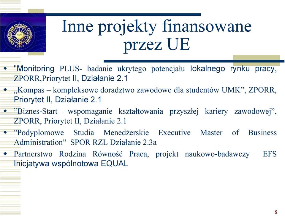 1 Biznes-Start wspomaganie kształtowania przyszłej kariery zawodowej, ZPORR, Priorytet II, Działanie 2.