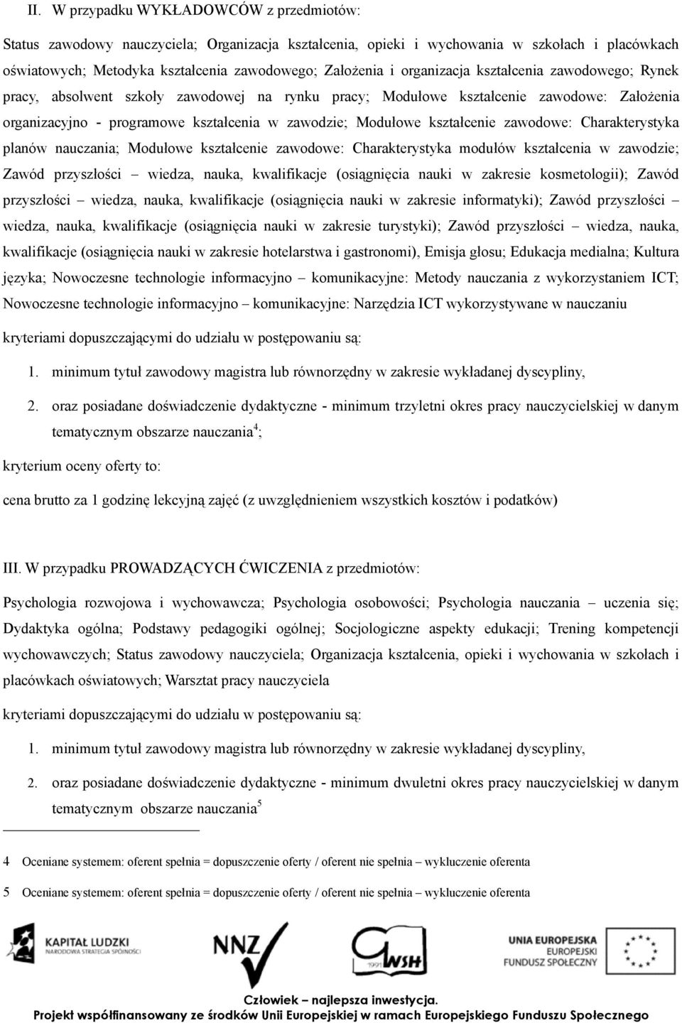 kształcenie zawodowe: Charakterystyka planów nauczania; Modułowe kształcenie zawodowe: Charakterystyka modułów kształcenia w zawodzie; Zawód przyszłości wiedza, nauka, kwalifikacje (osiągnięcia nauki