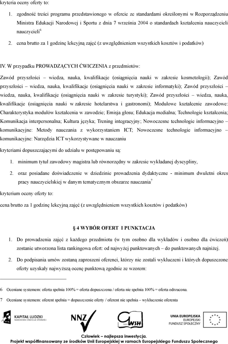 nauczycieli 6 2. cena brutto za 1 godzinę lekcyjną zajęć (z uwzględnieniem wszystkich kosztów i podatków) IV.