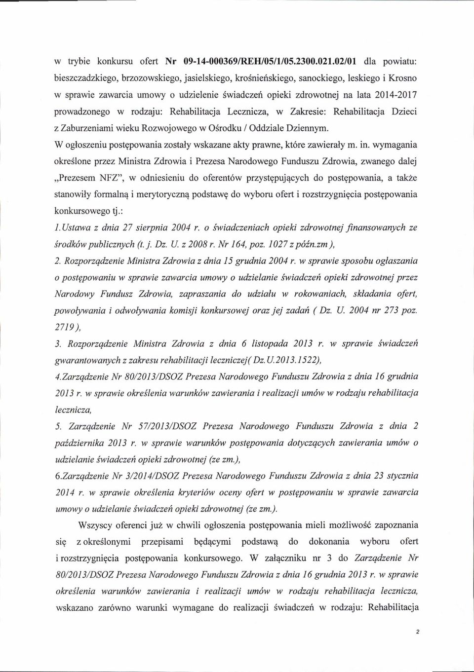 prowadzonego w rodzaju: Rehabilitacja Lecznicza, w Zakresie: Rehabilitacja Dzieci z ZabtrzeniNni wieku Rozwojowego w Odrodku / Oddziale Dzierurym.