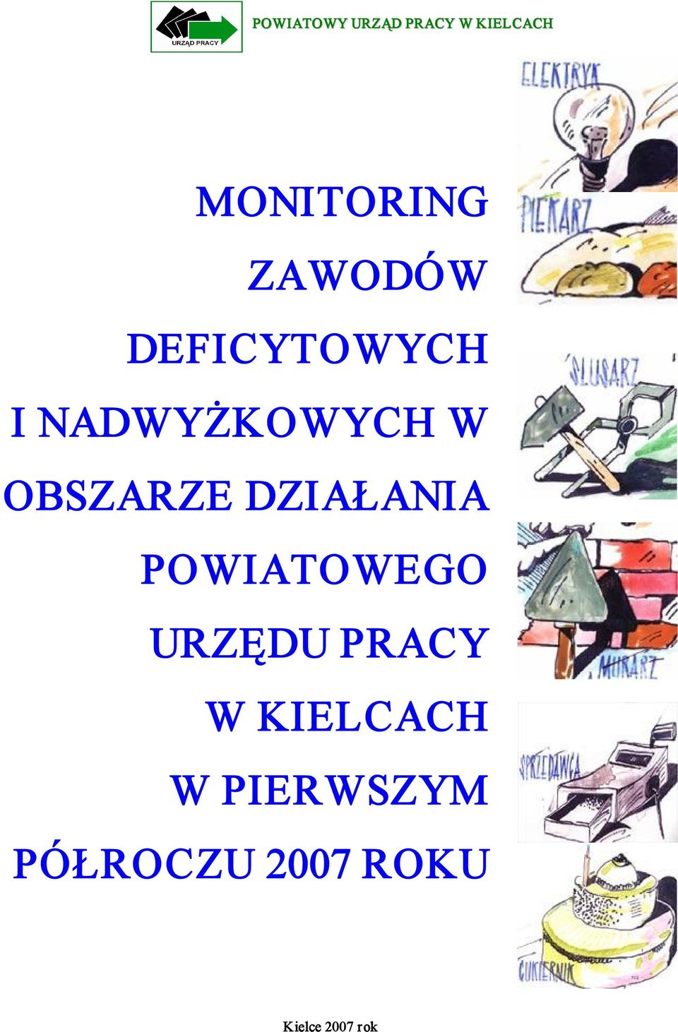 OBSZARZE DZIAŁANIA POWIATOWEGO URZĘDU PRACY W