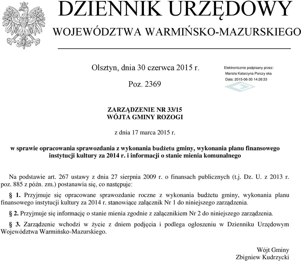 267 ustawy z dnia 27 sierpnia 2009 r. o finansach publicznych (t.j. Dz. U. z 2013 r. poz. 885 z późn. zm.) postanawia się, co następuje: 1.