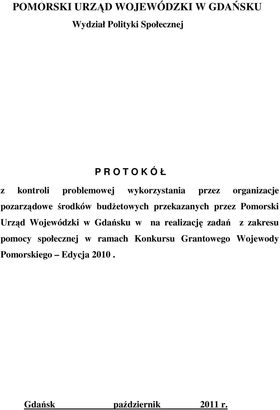 przez Pomorski Urząd Wojewódzki w Gdańsku w na realizację zadań z zakresu pomocy