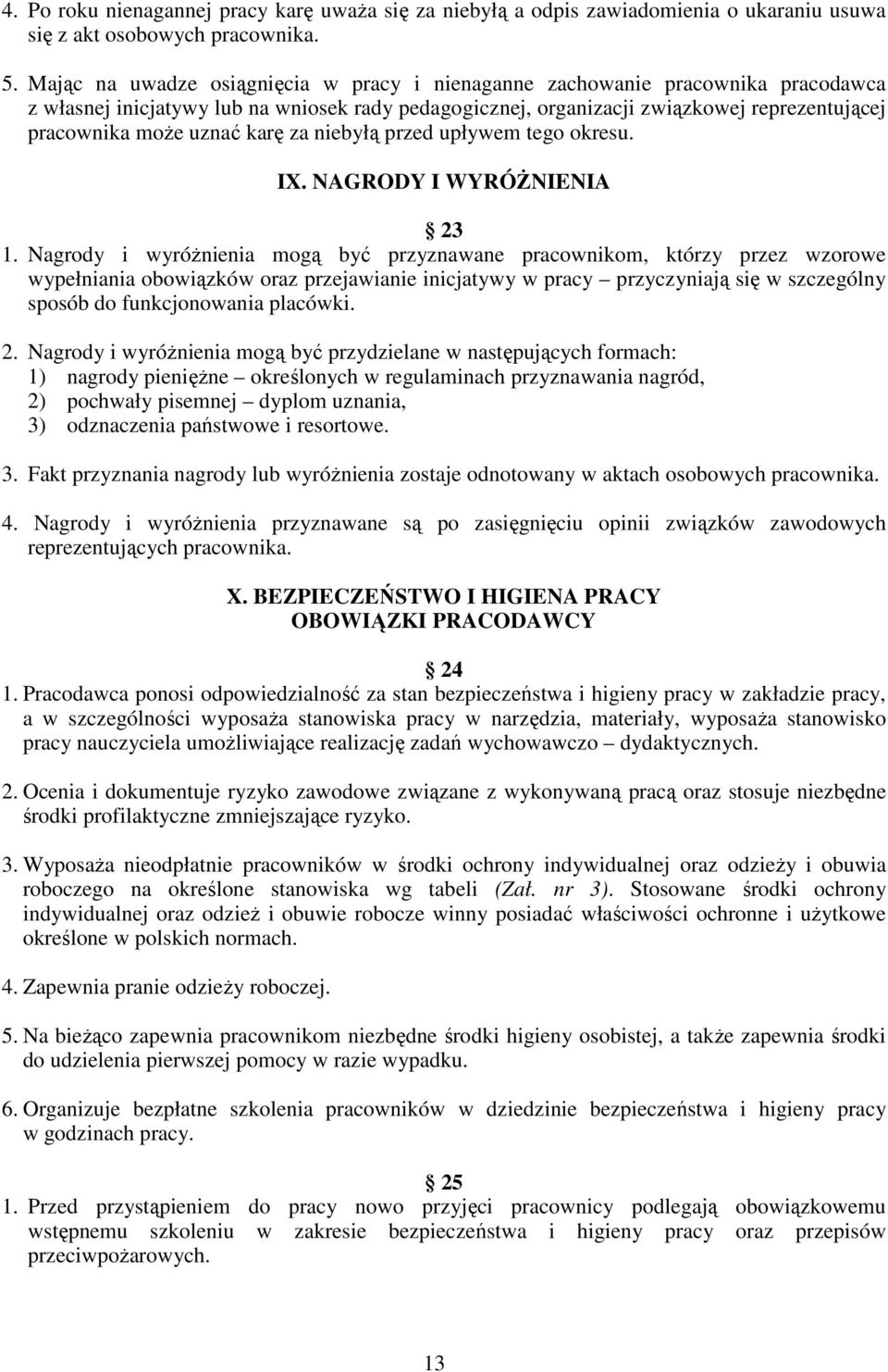 karę za niebyłą przed upływem tego okresu. IX. NAGRODY I WYRÓŻNIENIA 23 1.