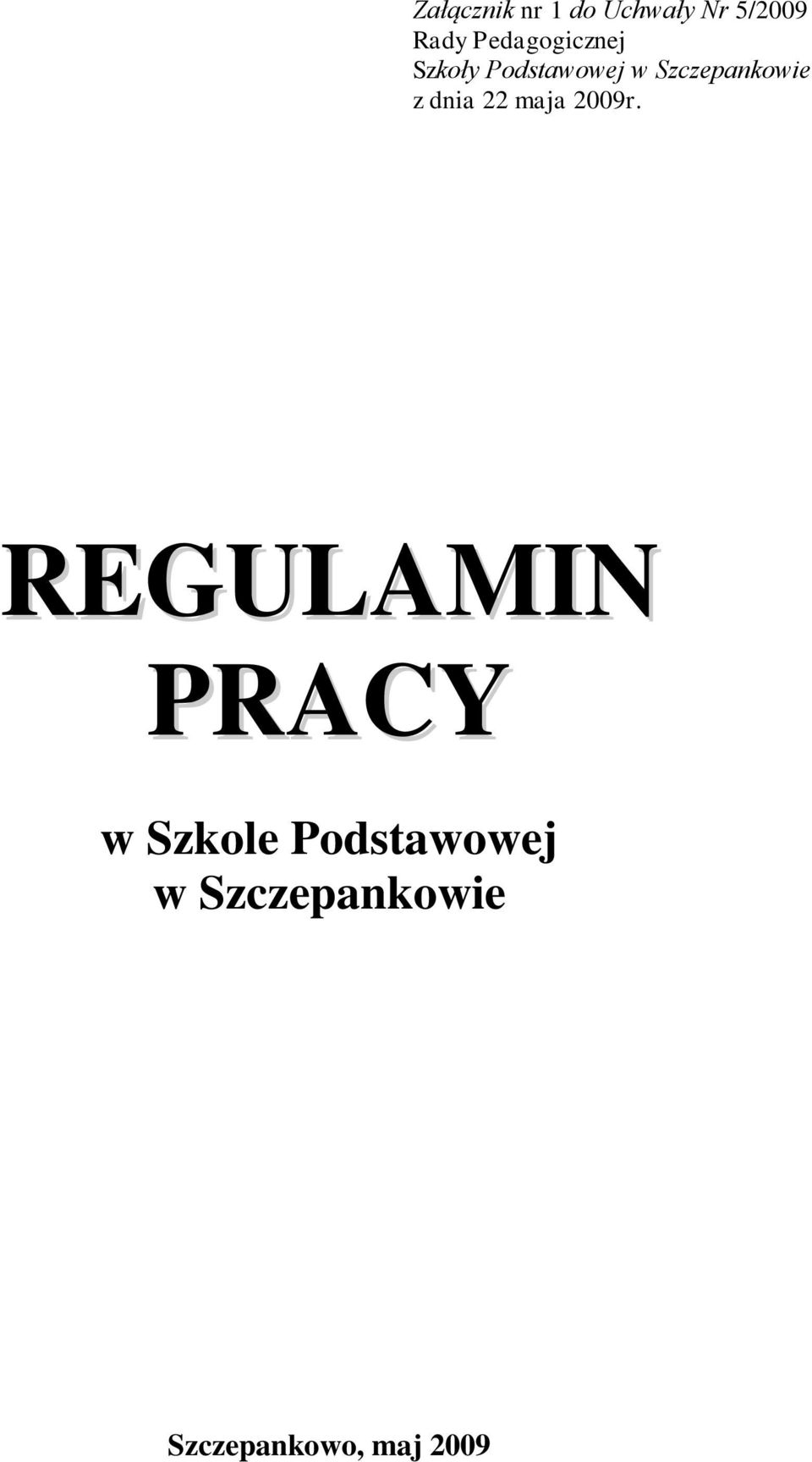 Szczepankowie z dnia 22 maja 2009r.