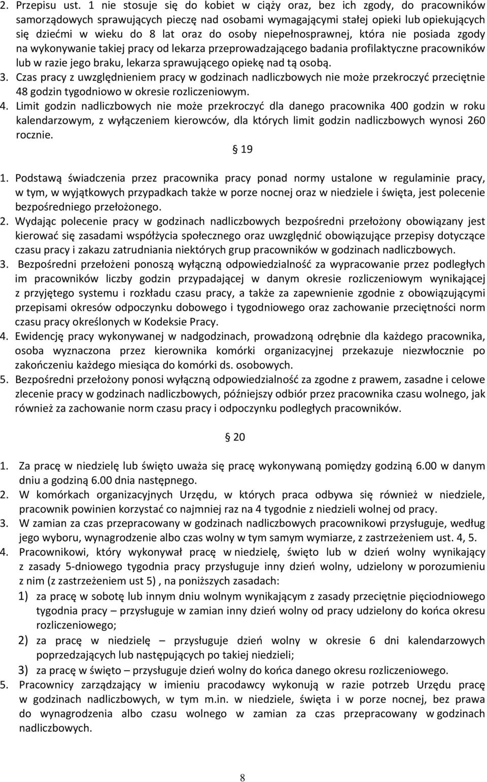 osoby niepełnosprawnej, która nie posiada zgody na wykonywanie takiej pracy od lekarza przeprowadzającego badania profilaktyczne pracowników lub w razie jego braku, lekarza sprawującego opiekę nad tą