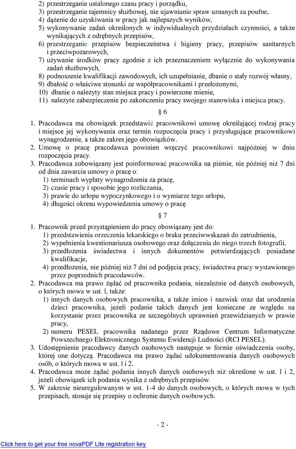 przeciwpożarowych, 7) używanie środków pracy zgodnie z ich przeznaczeniem wyłącznie do wykonywania zadań służbowych, 8) podnoszenie kwalifikacji zawodowych, ich uzupełnianie, dbanie o stały rozwój