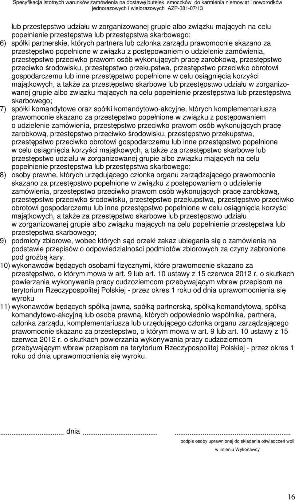 przestępstwo przekupstwa, przestępstwo przeciwko obrotowi gospodarczemu lub inne przestępstwo popełnione w celu osiągnięcia korzyści majątkowych, a także za przestępstwo skarbowe lub przestępstwo