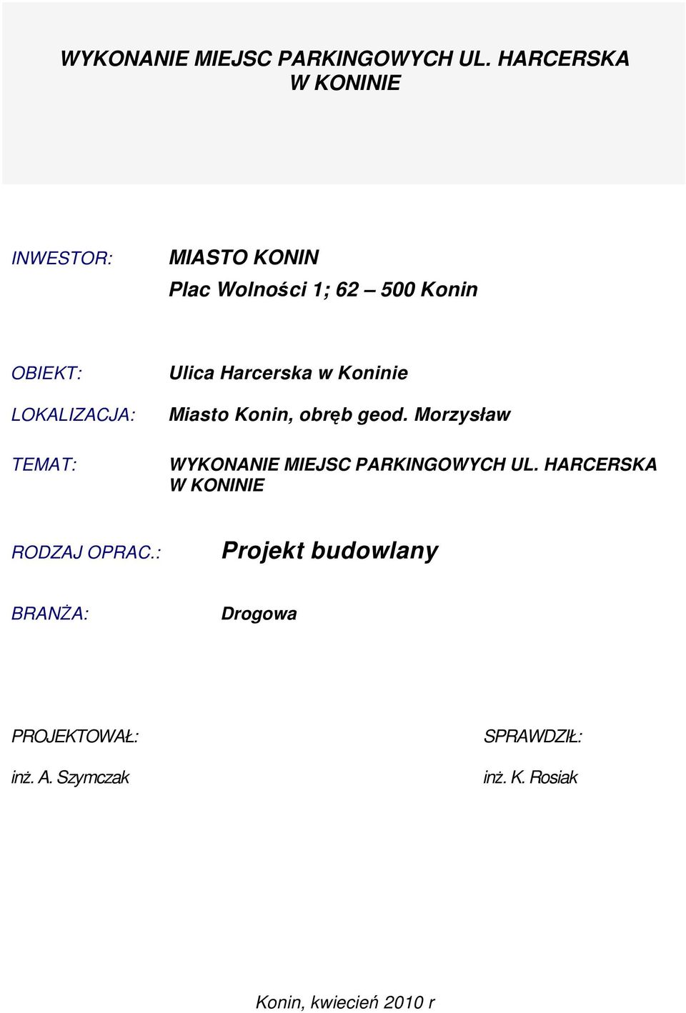 TEMAT: Ulica Harcerska w Koninie Miasto Konin, obręb geod.