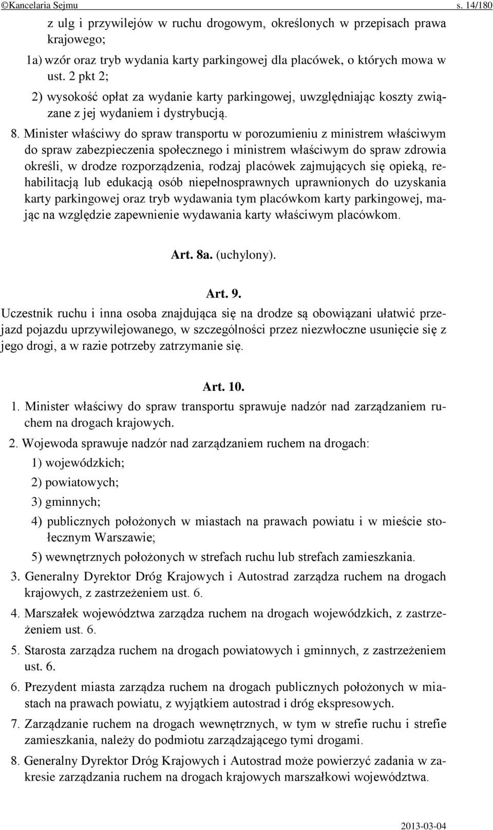 Minister właściwy do spraw transportu w porozumieniu z ministrem właściwym do spraw zabezpieczenia społecznego i ministrem właściwym do spraw zdrowia określi, w drodze rozporządzenia, rodzaj placówek