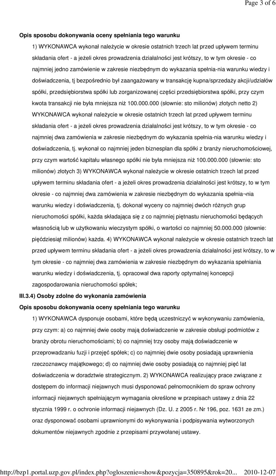 spółki lub zorganizowanej części przedsiębiorstwa spółki, przy czym kwota transakcji nie była mniejsza niŝ 100.000.