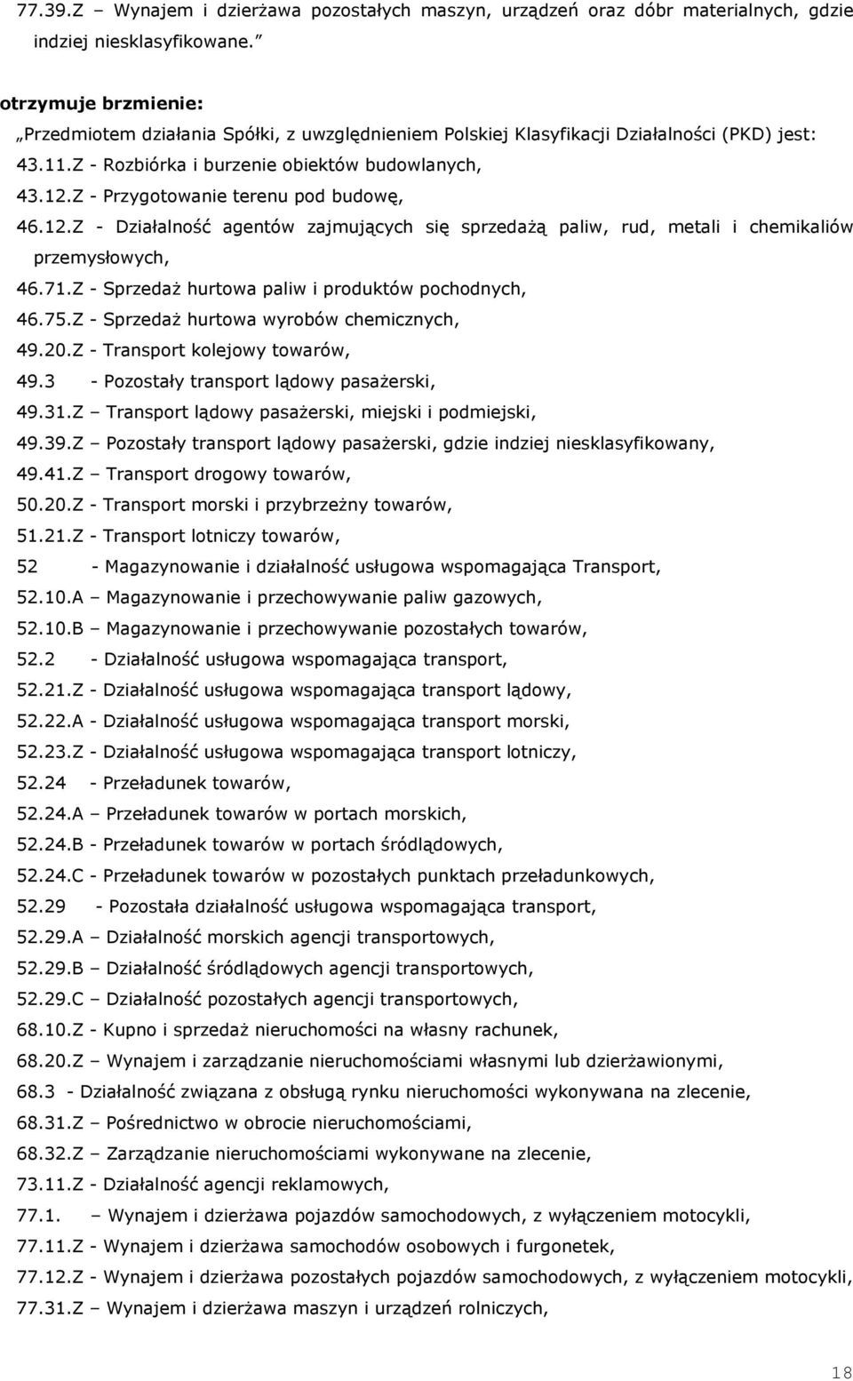 Z - Przygotowanie terenu pod budowę, 46.12.Z - Działalność agentów zajmujących się sprzedaŝą paliw, rud, metali i chemikaliów przemysłowych, 46.71.