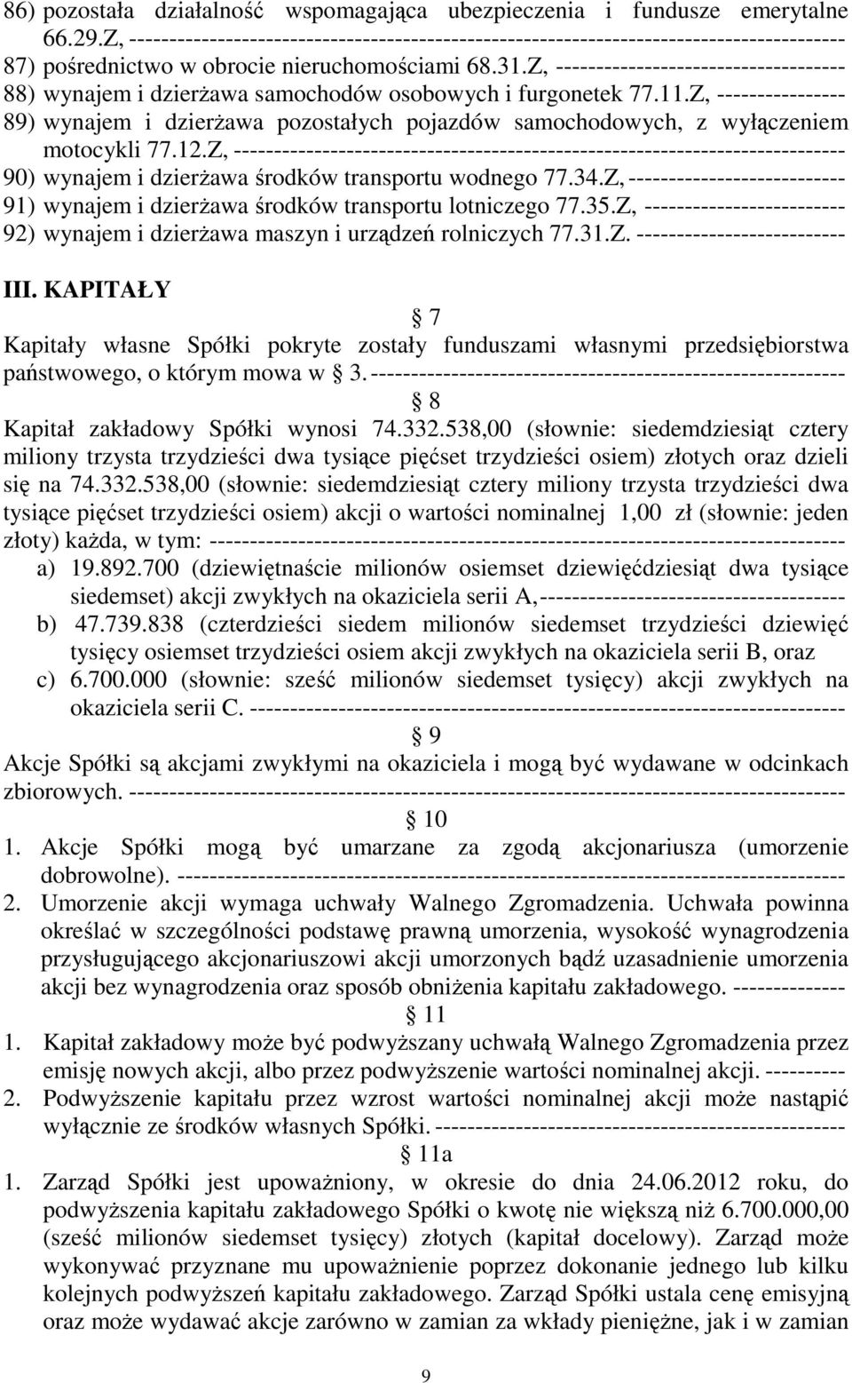 Z, ------------------------------------ 88) wynajem i dzierżawa samochodów osobowych i furgonetek 77.11.