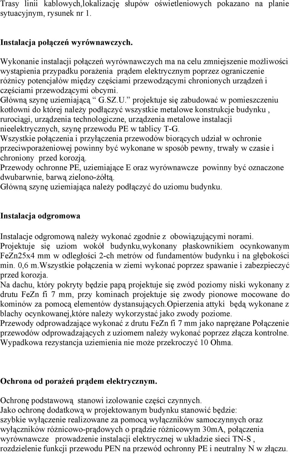 przewodzącymi chronionych urządzeń i częściami przewodzącymi obcymi. Główną szynę uziemiającą G.SZ.U.