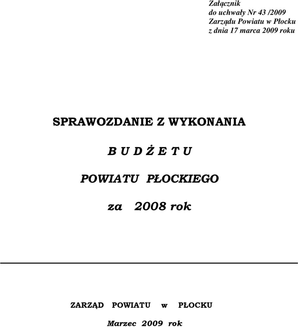 SPRAWOZDANIE Z WYKONANIA B U D ś E T U POWIATU