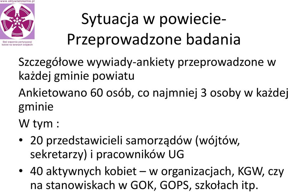 każdej gminie W tym : 20 przedstawicieli samorządów (wójtów, sekretarzy) i