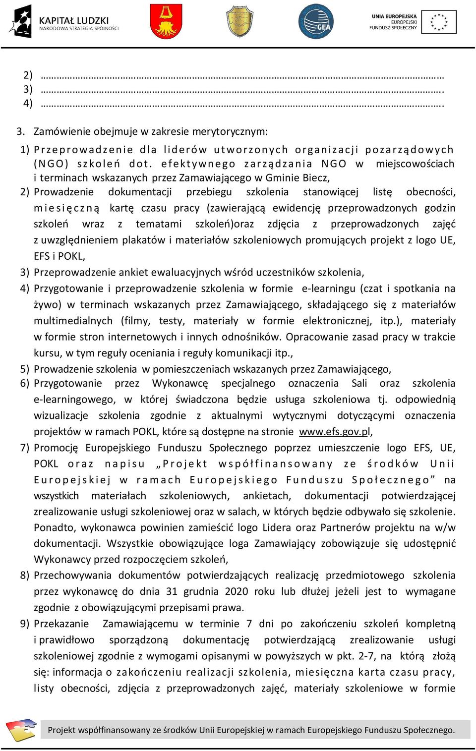 czasu pracy (zawierającą ewidencję przeprowadzonych godzin szkoleń wraz z tematami szkoleń)oraz zdjęcia z przeprowadzonych zajęć z uwzględnieniem plakatów i materiałów szkoleniowych promujących