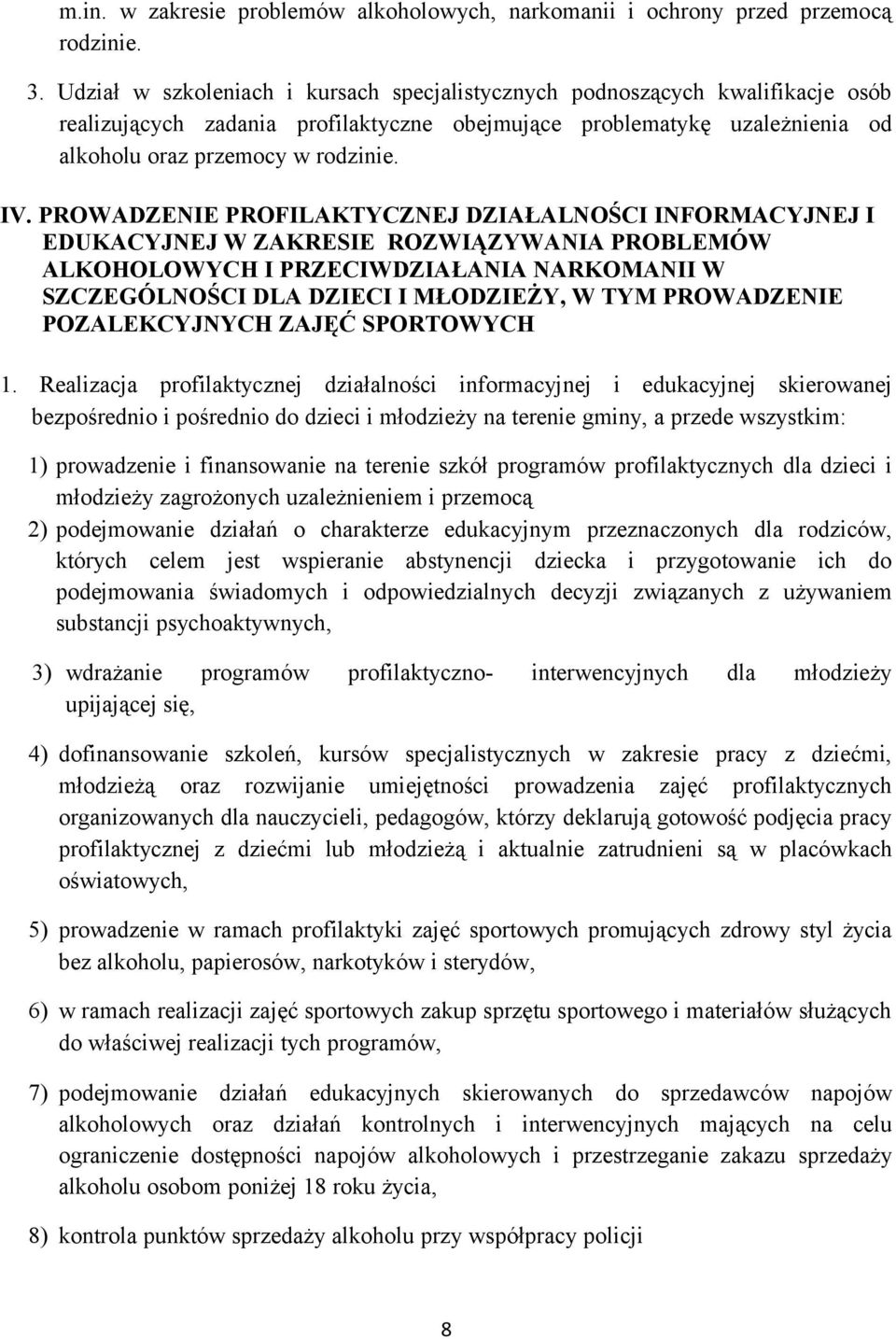 PROWADZENIE PROFILAKTYCZNEJ DZIAŁALNOŚCI INFORMACYJNEJ I EDUKACYJNEJ W ZAKRESIE ROZWIĄZYWANIA PROBLEMÓW ALKOHOLOWYCH I PRZECIWDZIAŁANIA NARKOMANII W SZCZEGÓLNOŚCI DLA DZIECI I MŁODZIEŻY, W TYM