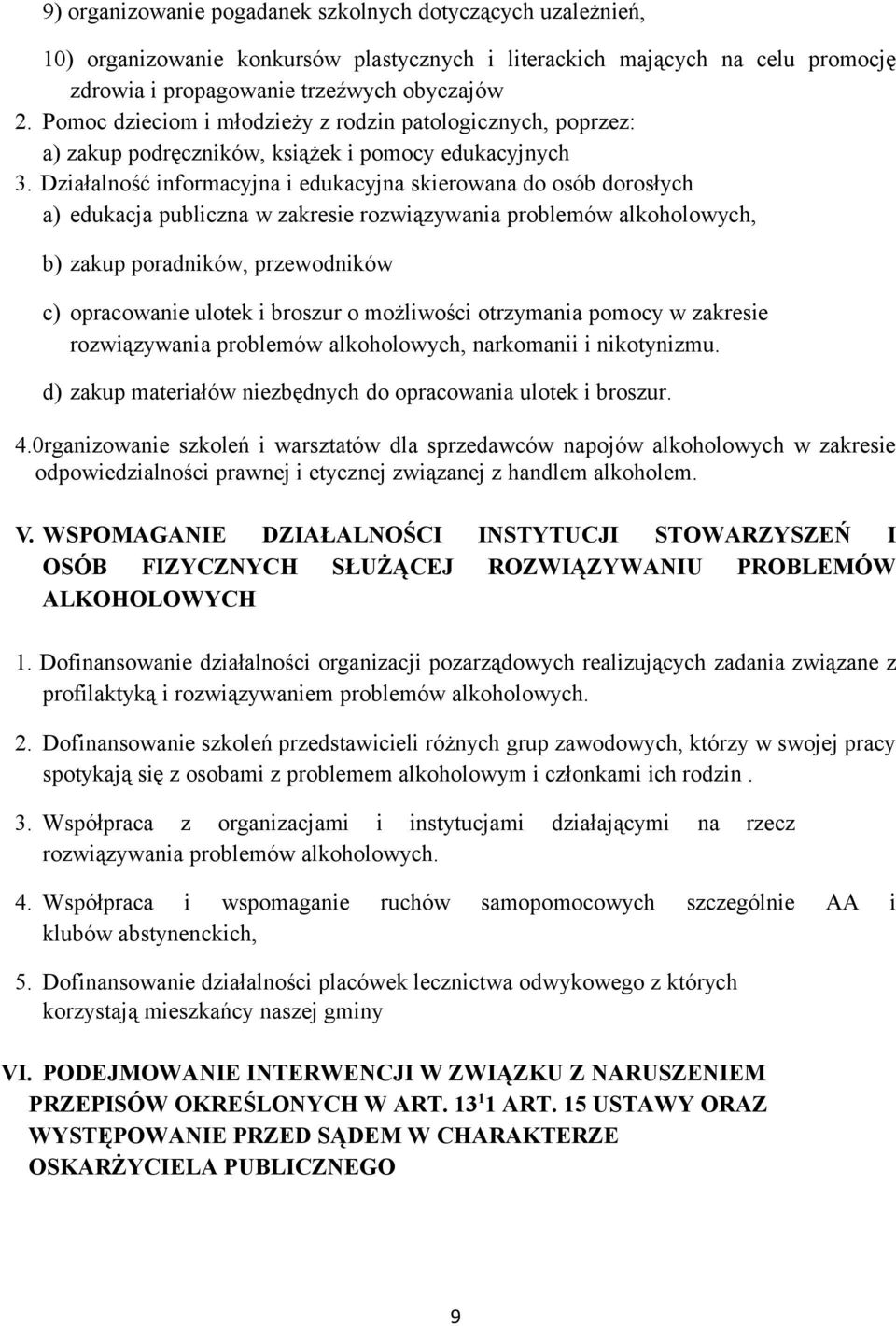 Działalność informacyjna i edukacyjna skierowana do osób dorosłych a) edukacja publiczna w zakresie rozwiązywania problemów alkoholowych, b) zakup poradników, przewodników c) opracowanie ulotek i