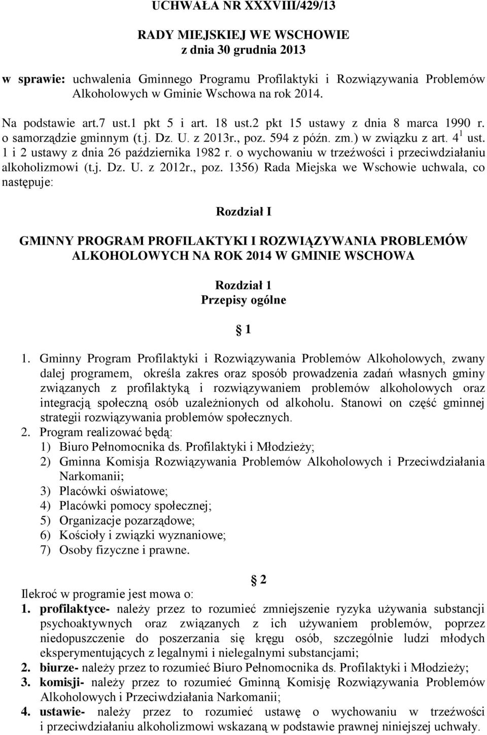 1 i 2 ustawy z dnia 26 października 1982 r. o wychowaniu w trzeźwości i przeciwdziałaniu alkoholizmowi (t.j. Dz. U. z 2012r., poz.