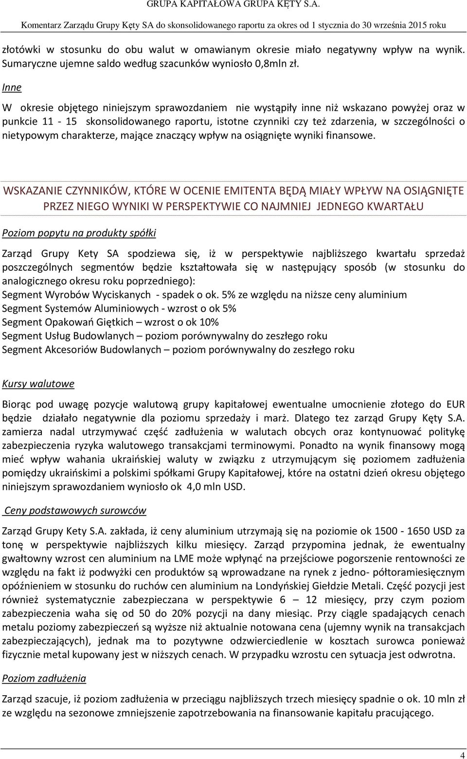 nietypowym charakterze, mające znaczący wpływ na osiągnięte wyniki finansowe.