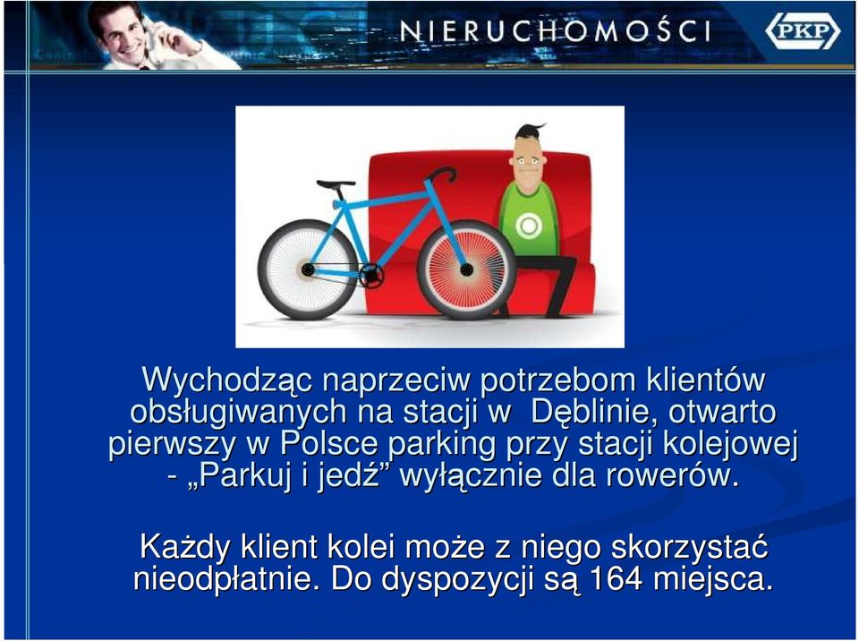 kolejowej - Parkuj i jedź wyłą łącznie dla rowerów.