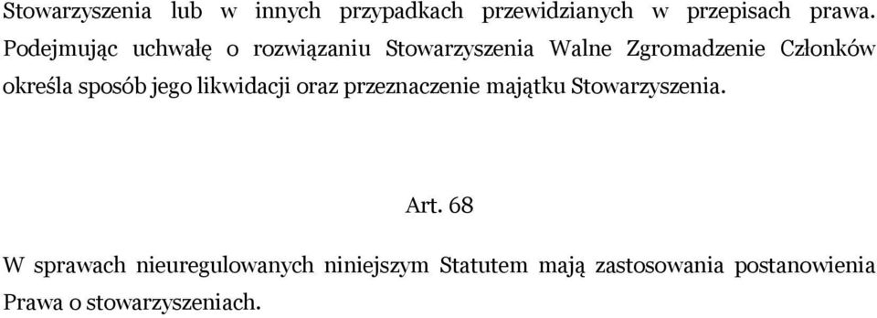 sposób jego likwidacji oraz przeznaczenie majątku Stowarzyszenia. Art.