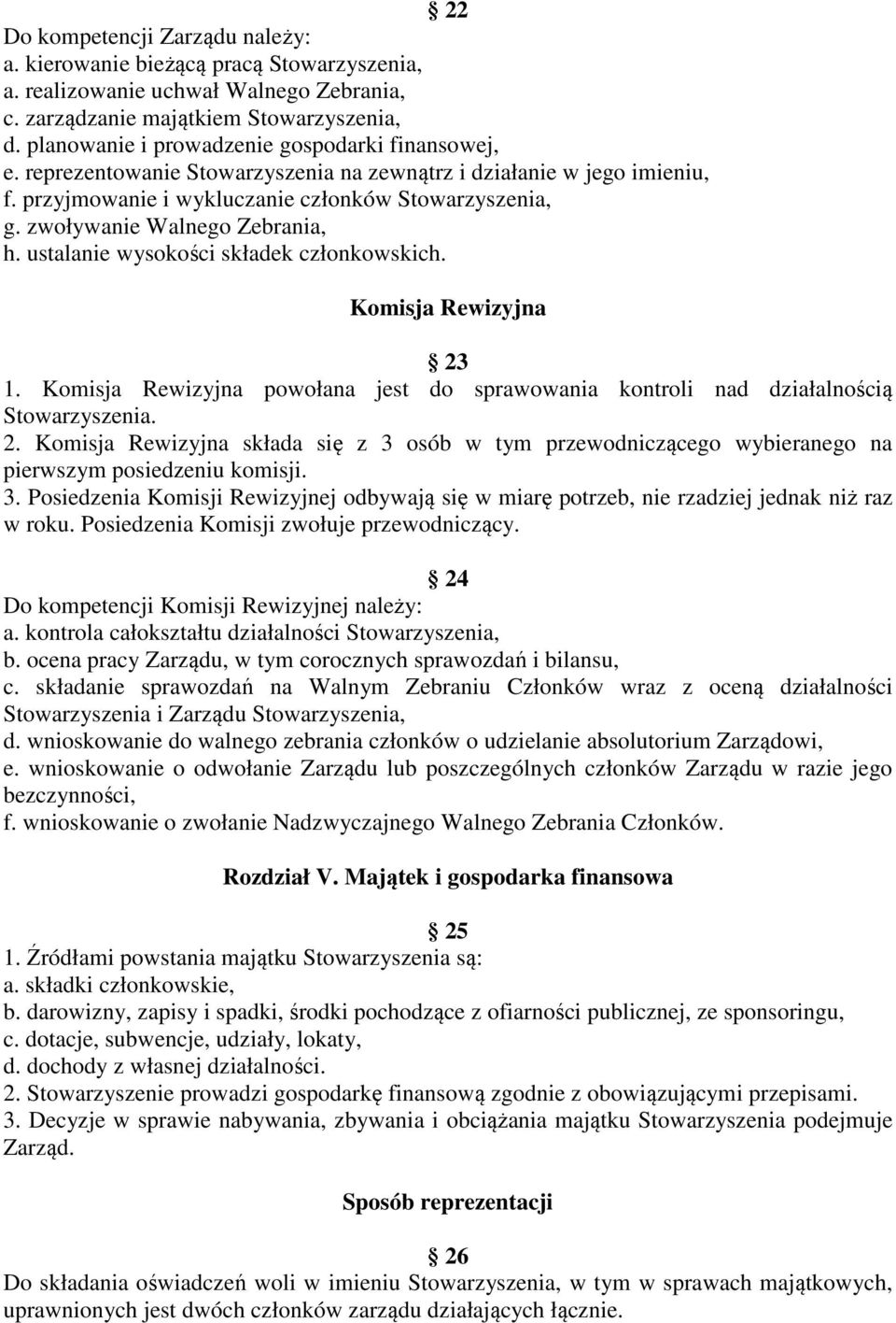 zwoływanie Walnego Zebrania, h. ustalanie wysokości składek członkowskich. Komisja Rewizyjna 23