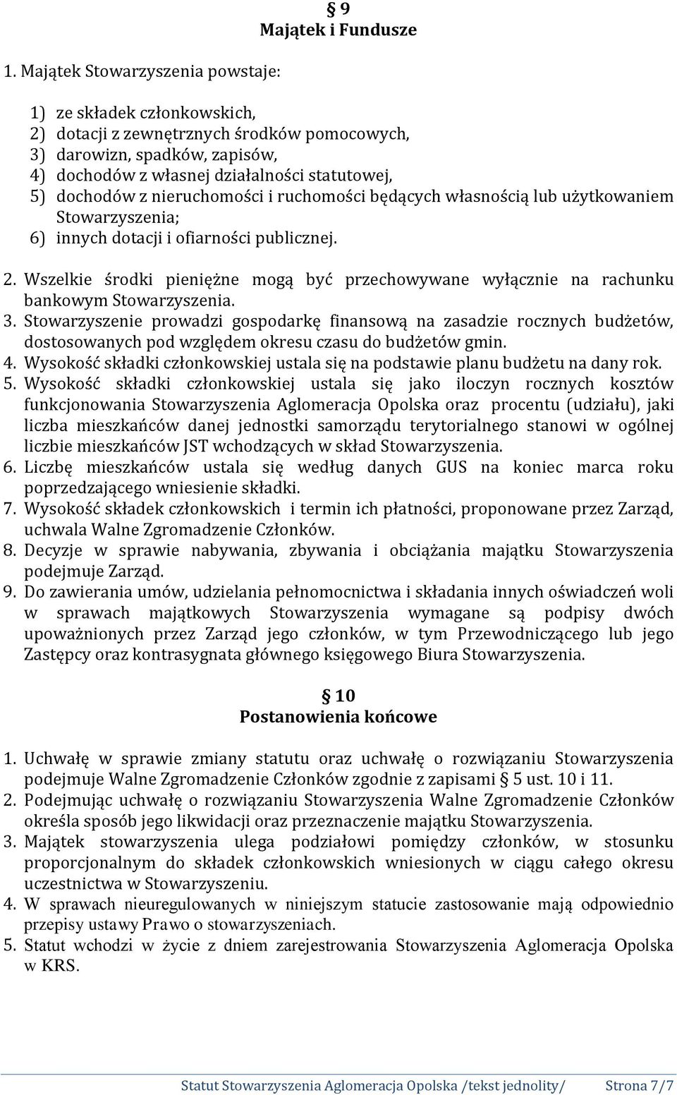 Wszelkie środki pieniężne mogą być przechowywane wyłącznie na rachunku bankowym 3.