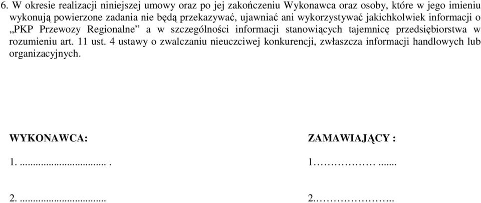 a w szczególności informacji stanowiących tajemnicę przedsiębiorstwa w rozumieniu art. 11 ust.