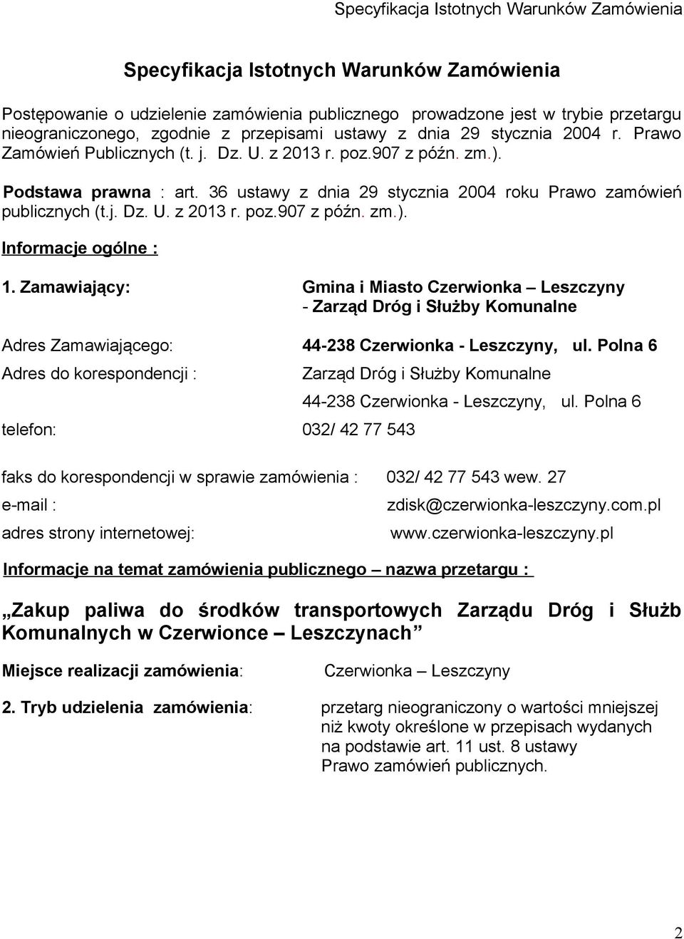 Zamawiający: Gmina i Miasto Czerwionka Leszczyny - Zarząd Dróg i Służby Komunalne Adres Zamawiającego: 44-238 Czerwionka - Leszczyny, ul.