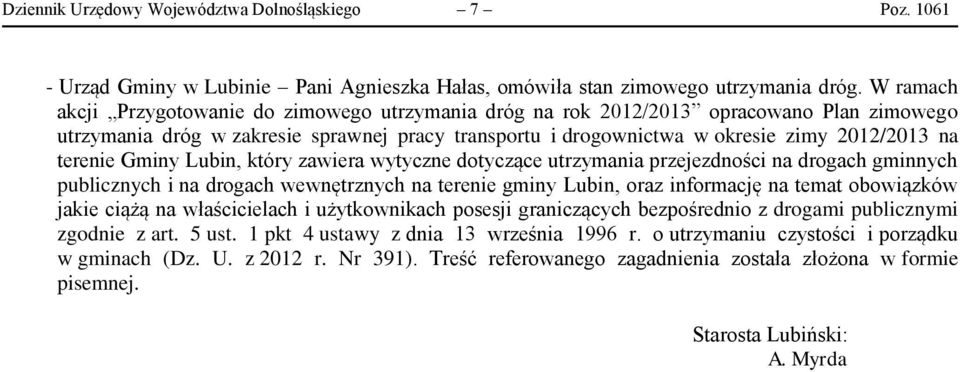 terenie Gminy Lubin, który zawiera wytyczne dotyczące utrzymania przejezdności na drogach gminnych publicznych i na drogach wewnętrznych na terenie gminy Lubin, oraz informację na temat obowiązków