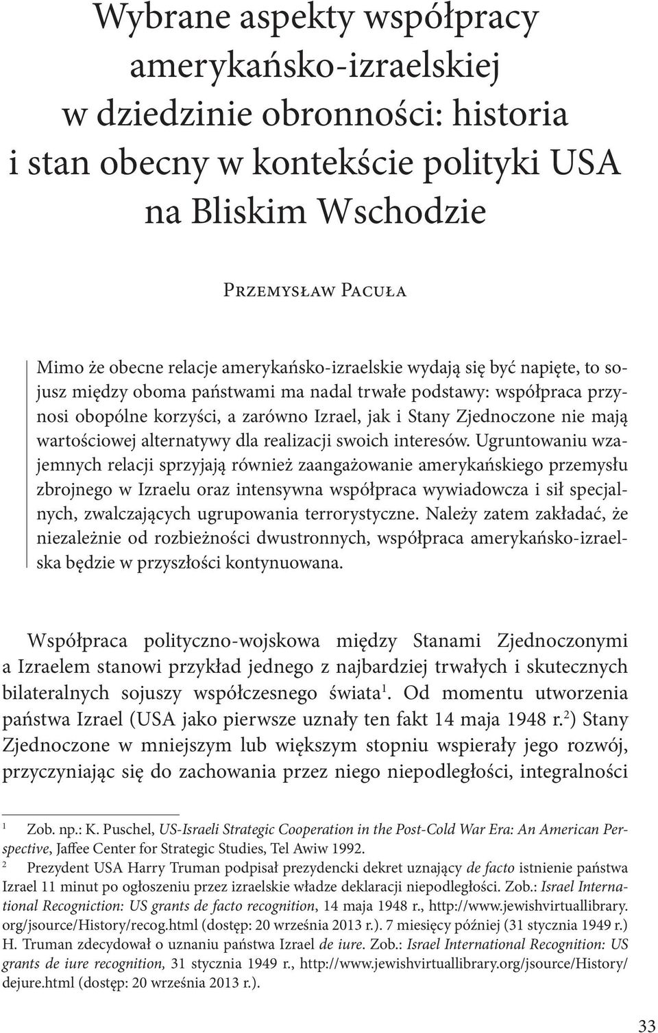 wartościowej alternatywy dla realizacji swoich interesów.