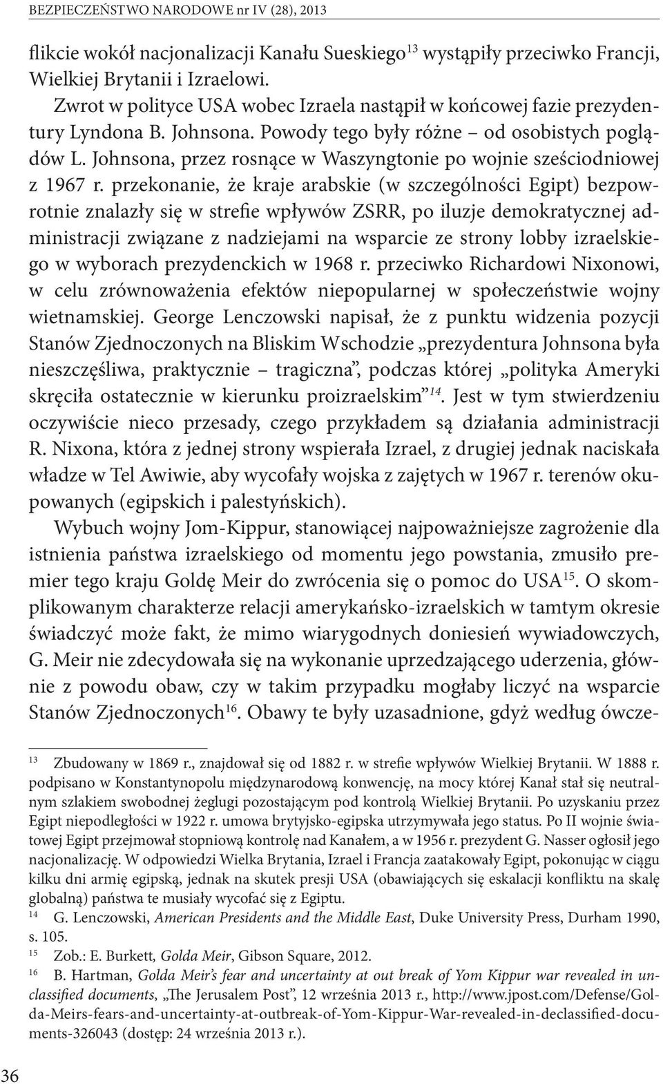 Johnsona, przez rosnące w Waszyngtonie po wojnie sześciodniowej z 1967 r.