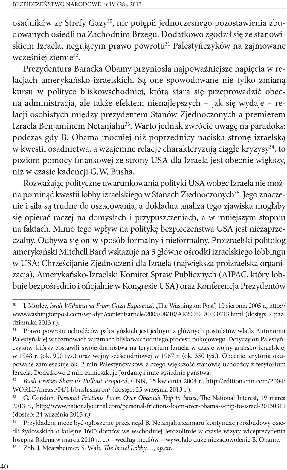 Prezydentura Baracka Obamy przyniosła najpoważniejsze napięcia w relacjach amerykańsko-izraelskich.