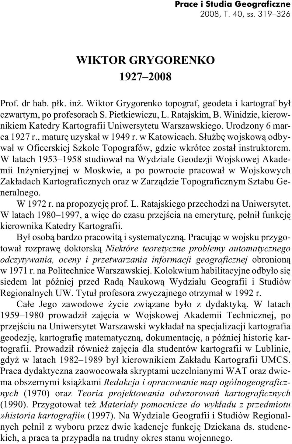 S³u bê wo j skow¹ od by - wa³ w Ofi ce r skiej Szko le To po gra fów, gdzie wkró t ce zo sta³ in stru kto rem.