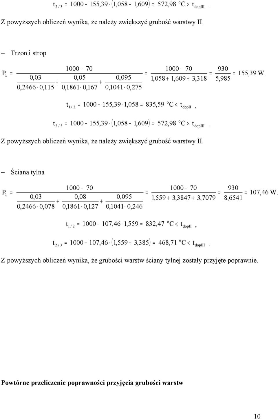 000 55,9,058 85,59 C, / (,058,609) dpii 000 55,9 57,98 C. / > Z pwyszych bliczeń wynika, e naley zwiększyć grubść warswy II.