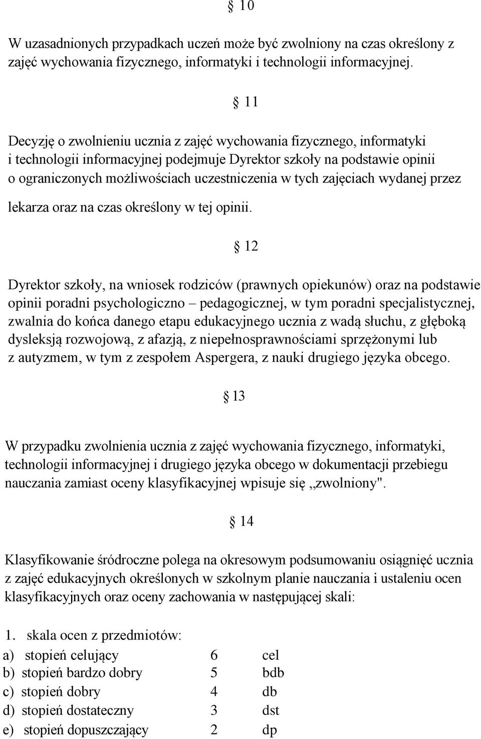 zajęciach wydanej przez lekarza oraz na czas określony w tej opinii.