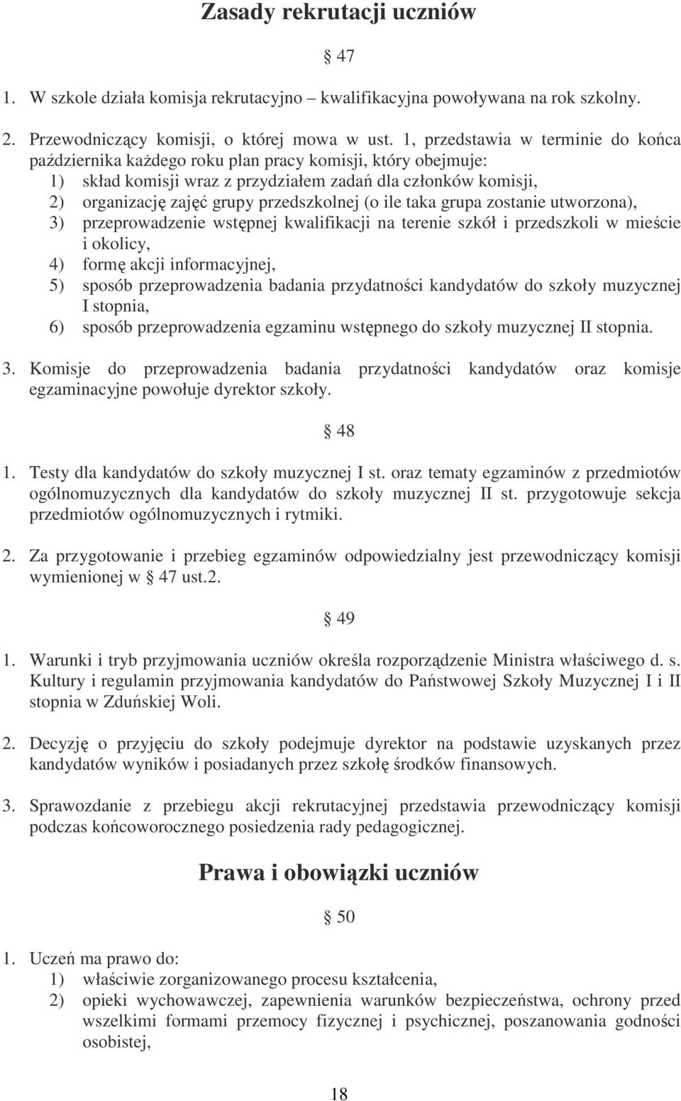 przedszkolnej (o ile taka grupa zostanie utworzona), 3) przeprowadzenie wstępnej kwalifikacji na terenie szkół i przedszkoli w mieście i okolicy, 4) formę akcji informacyjnej, 5) sposób