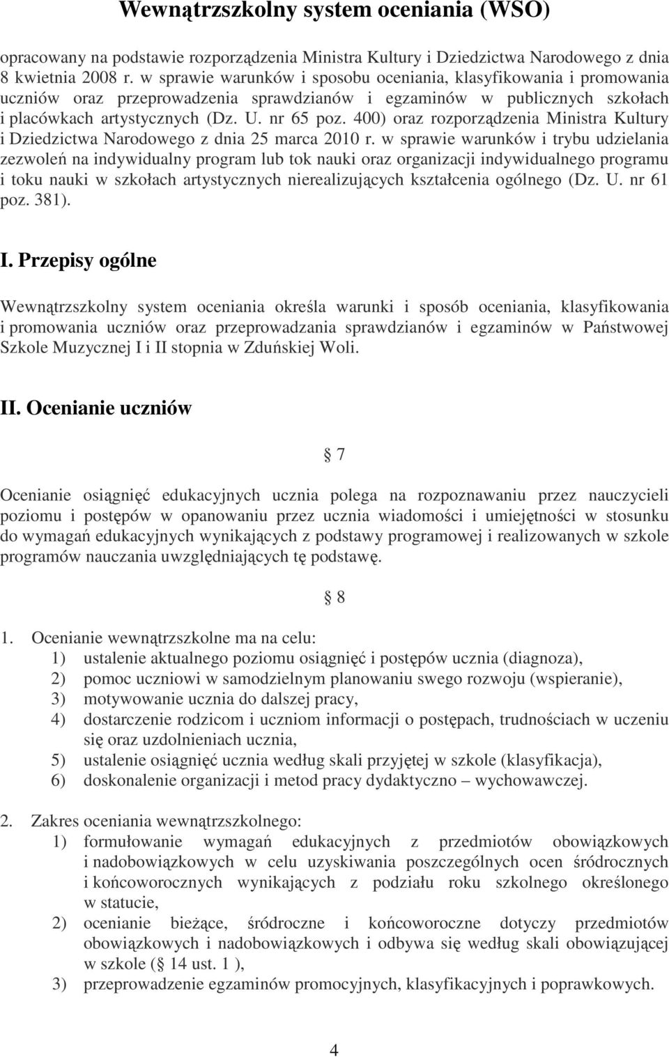 400) oraz rozporządzenia Ministra Kultury i Dziedzictwa Narodowego z dnia 25 marca 2010 r.