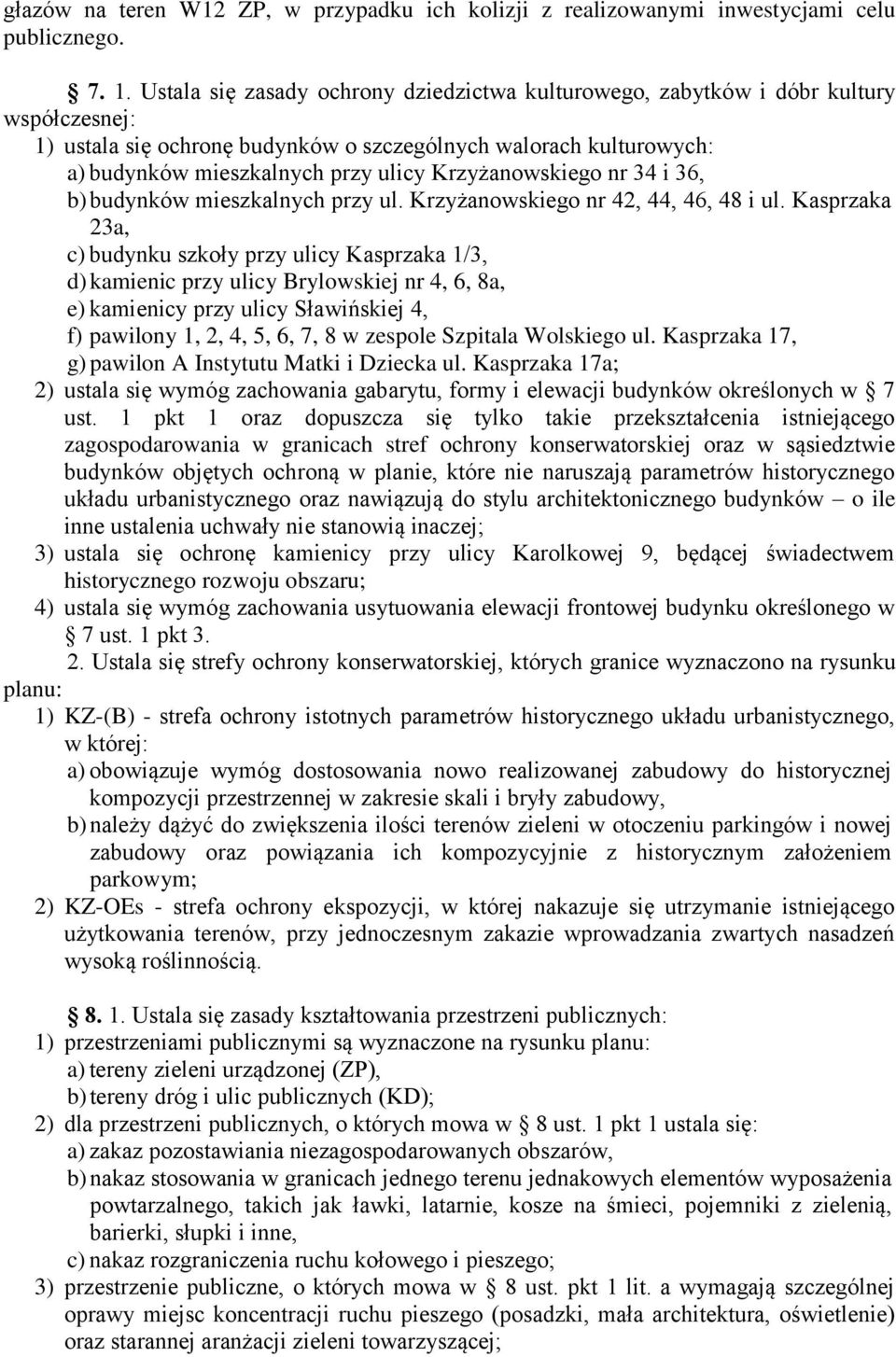 Krzyżanowskiego nr 34 i 36, b) budynków mieszkalnych przy ul. Krzyżanowskiego nr 42, 44, 46, 48 i ul.