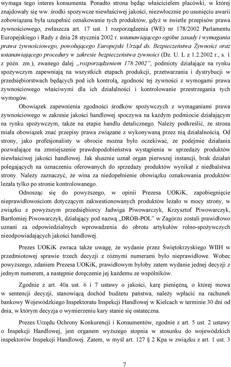 1 rozporządzenia (WE) nr 178/2002 Parlamentu Europejskiego i Rady z dnia 28 stycznia 2002 r. ustanawiającego ogólne zasady i wymagania prawa żywnościowego, powołującego Europejski Urząd ds.