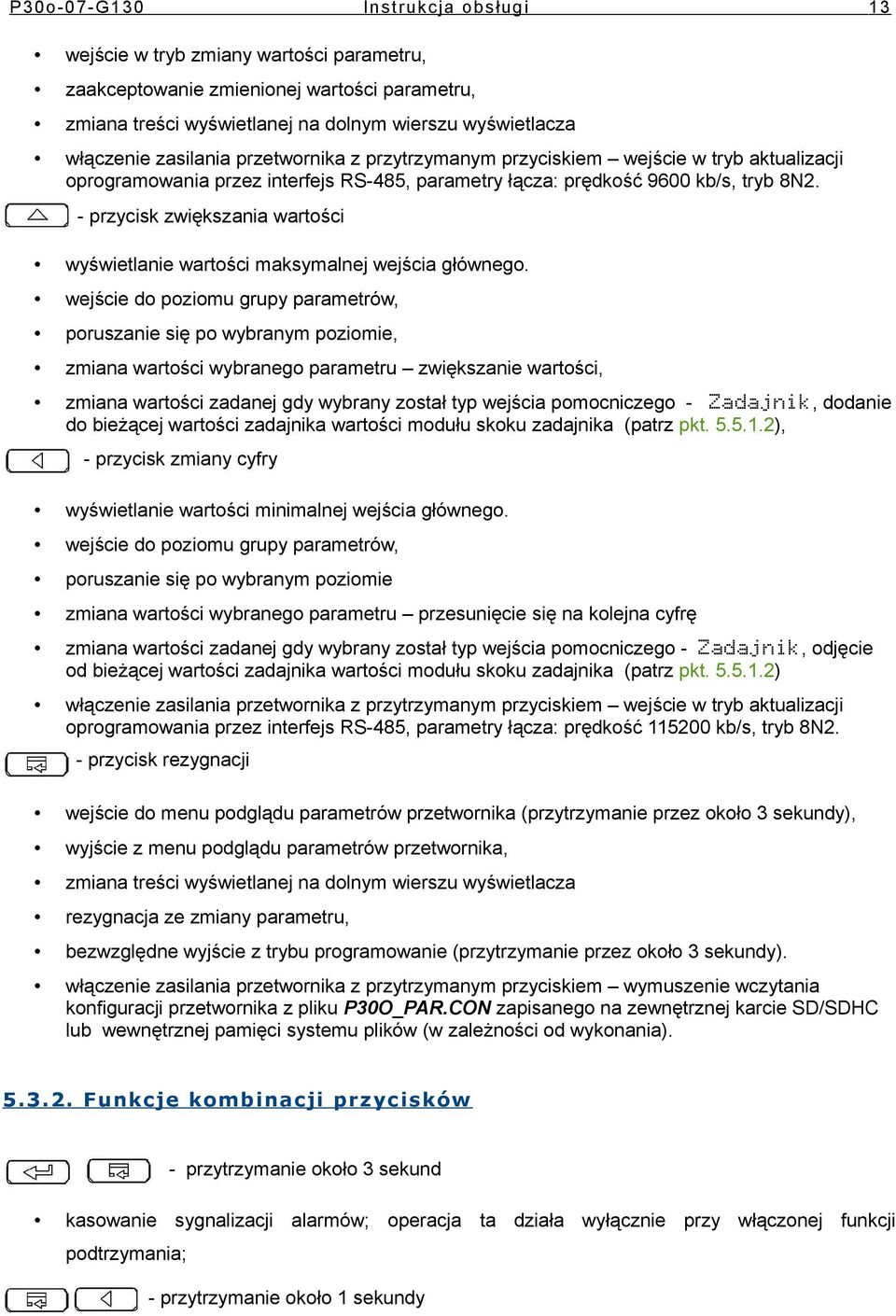 wejście d pzimu grupy parametrów, pruszanie się p wybranym pzimie, zmiana wartści wybraneg parametru zwiększanie wartści, zmiana wartści zadanej gdy wybrany zstał typ wejścia pmcniczeg Zadajnik,