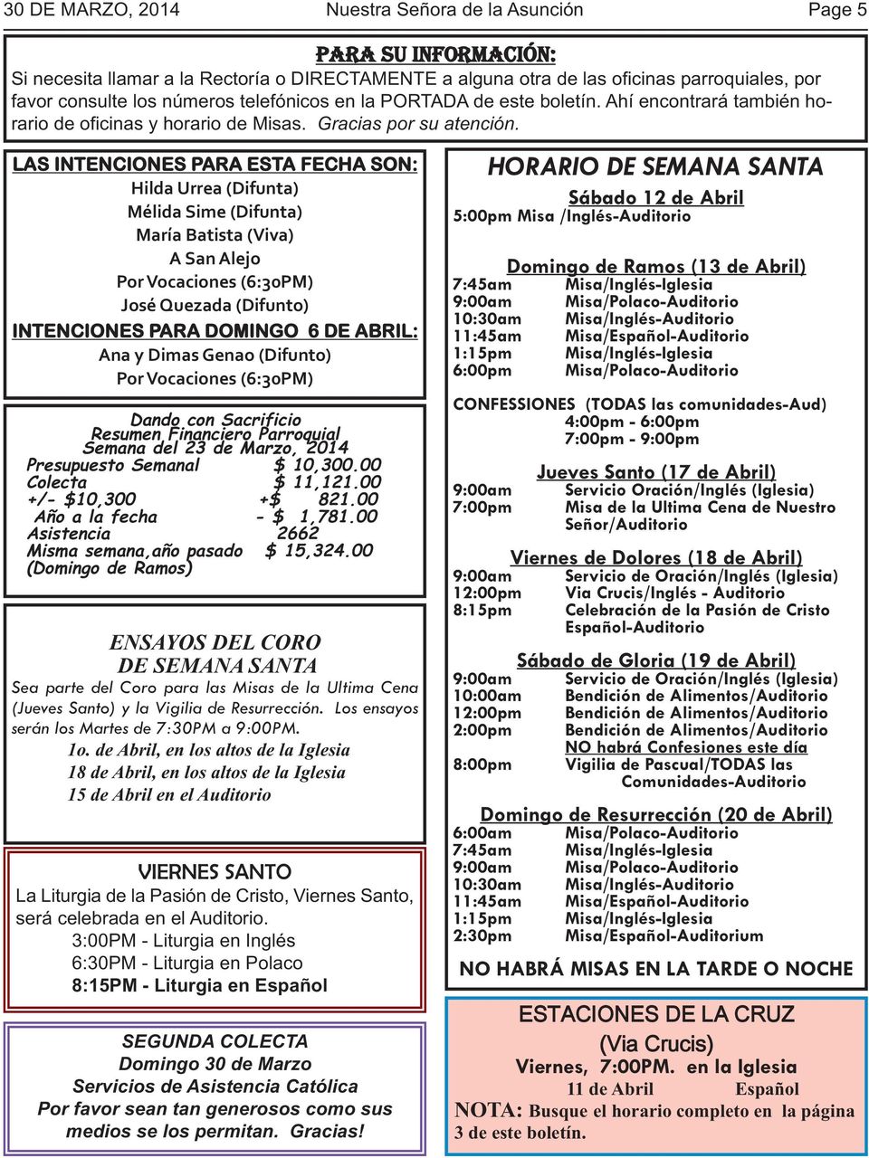 LAS INTENCIONES PARA ESTA FECHA SON: Hilda Urrea (Difunta) Mélida Sime (Difunta) María Batista (Viva) A San Alejo Por Vocaciones (6:30PM) José Quezada (Difunto) INTENCIONES PARA DOMINGO 6 DE ABRIL: