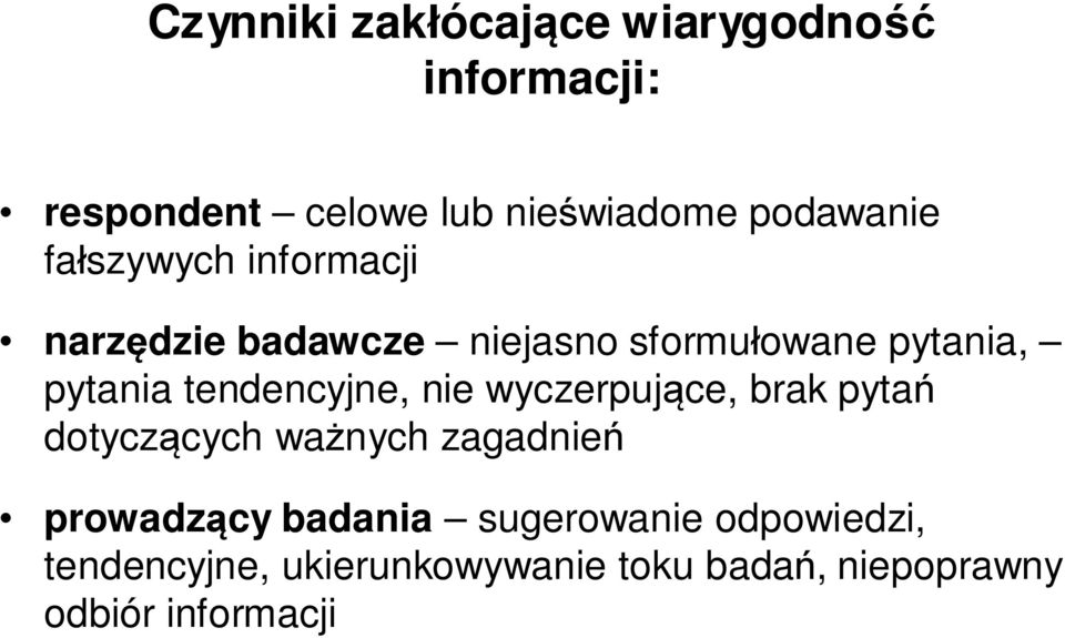 pytania tendencyjne, nie wyczerpujące, brak pytań dotyczących ważnych zagadnień