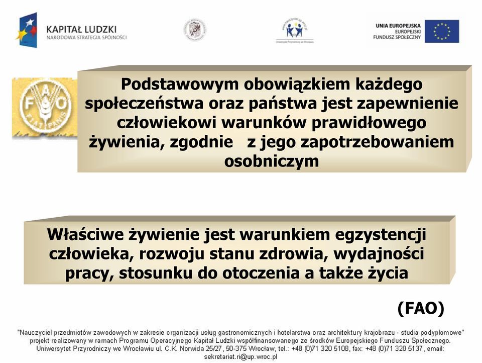 osobniczym Właściwe żywienie jest warunkiem egzystencji człowieka, rozwoju