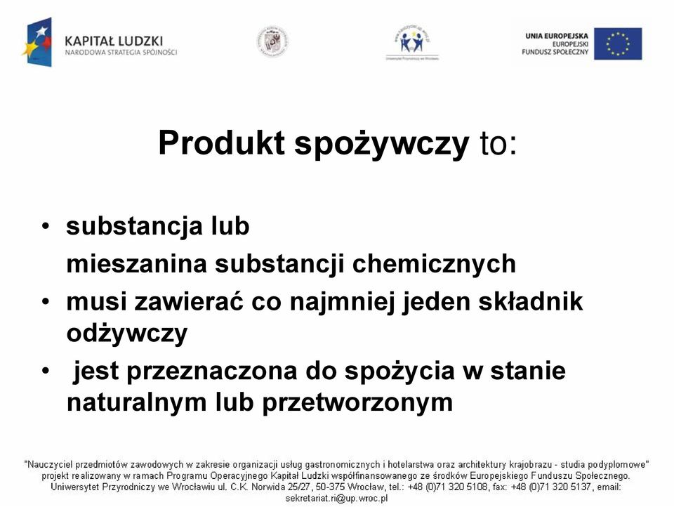 zawierać co najmniej jeden składnik odżywczy