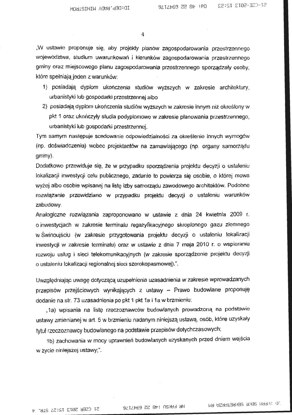 zakresie architektury, urbanistyki lub gospodarki przestrzennej 2) posiadają dyplom ukończenia studiów wyższych w zakresie innym niż okreś lony w pkt 1 oraz ukończyły studia podyplomowe w zakresie