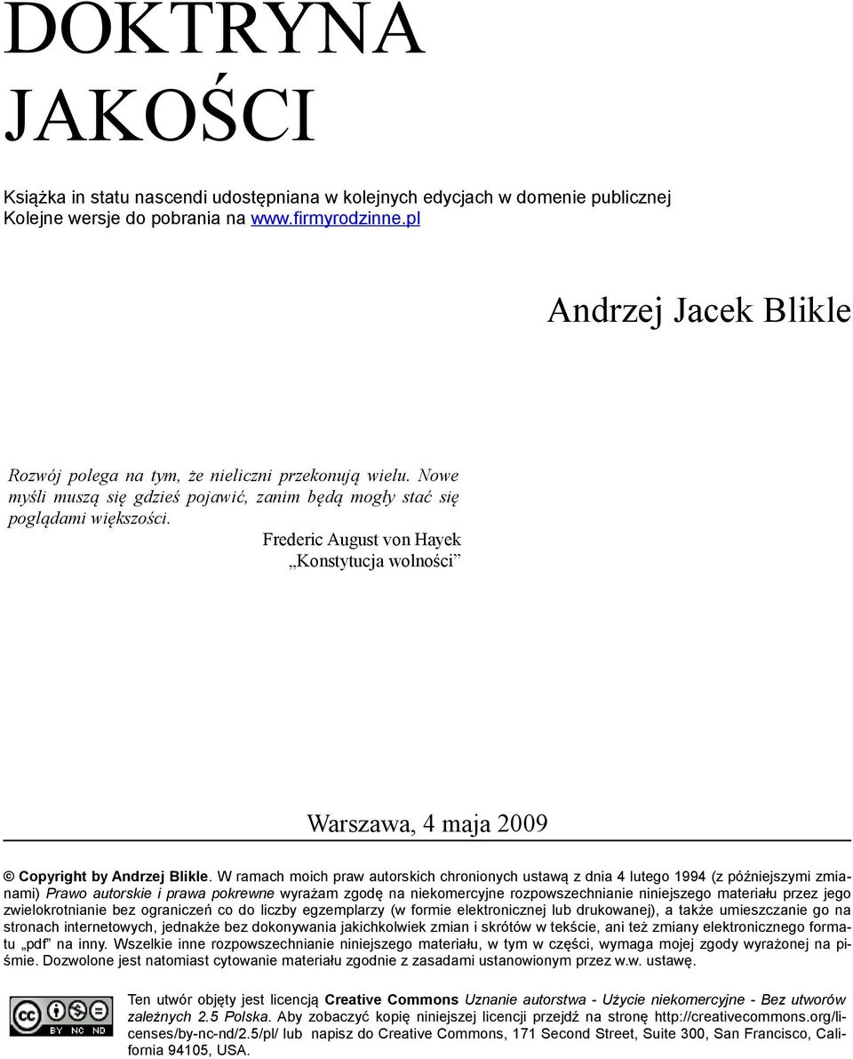 Frederic August von Hayek Konstytucja wolności Warszawa, 4 maja 2009 Copyright by Andrzej Blikle.